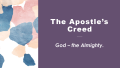 25th May 2025 -The Apostle’s Creed - God the Almighty