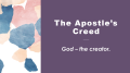 1st June 2025 -The Apostle’s Creed - God the Creator